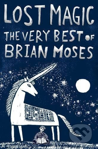 Lost Magic (The Very Best of Brian Moses) - Brian Moses - kniha z kategorie Pro děti