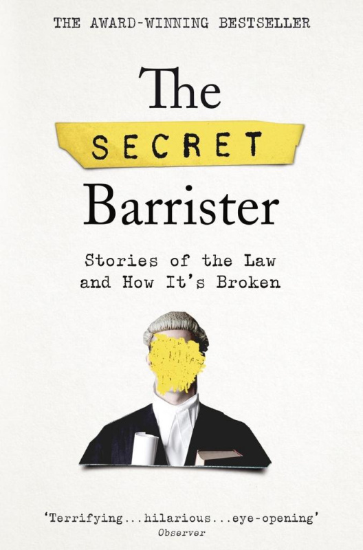 The Secret Barrister (Stories of the Law and How It's Broken) - kniha z kategorie Beletrie
