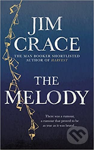 The Melody - Jim Crace - kniha z kategorie Beletrie