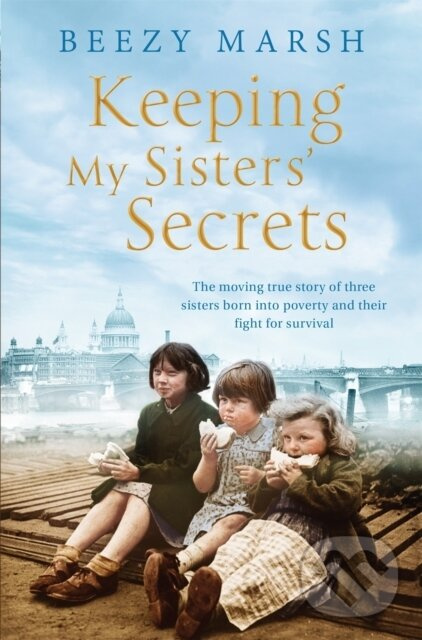 Keeping My Sisters' Secrets (A True Story of Sisterhood, Hardship, and Survival) - kniha z kategorie Reportáže a publicistika
