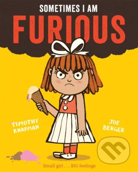 Sometimes I Am Furious - Timothy Knapman - kniha z kategorie Pro děti