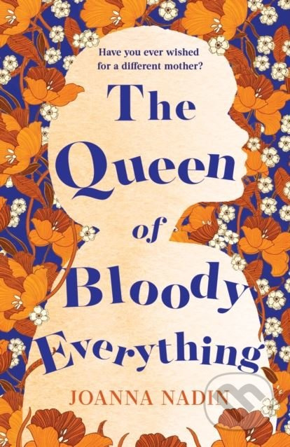 The Queen of Bloody Everything - Joanna Nadin - kniha z kategorie Beletrie