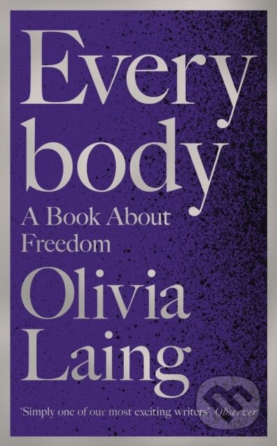 Everybody (A Book about Freedom) - Olivia Laing - kniha z kategorie Humanitní a společenské vědy