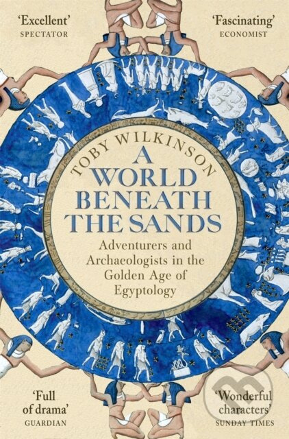 A World Beneath the Sands (Adventurers and Archaeologists in the Golden Age of Egyptology) - kniha z kategorie Historie