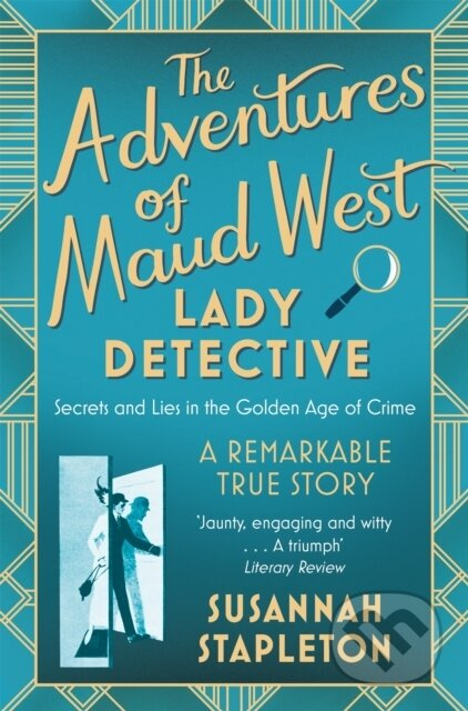The Adventures of Maud West, Lady Detective (Secrets and Lies in the Golden Age of Crime) - kniha z kategorie Historie