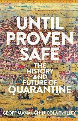 Until Proven Safe (The History and Future of Quarantine) - kniha z kategorie Historie