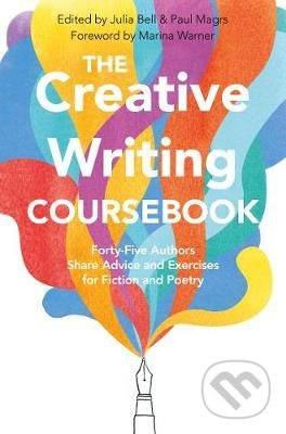 The Creative Writing Coursebook (Forty-Four Authors Share Advice and Exercises for Fiction and Poetry) - kniha z kategorie Humanitní a společenské…