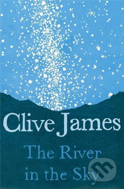 The River in the Sky - Clive James - kniha z kategorie Poezie