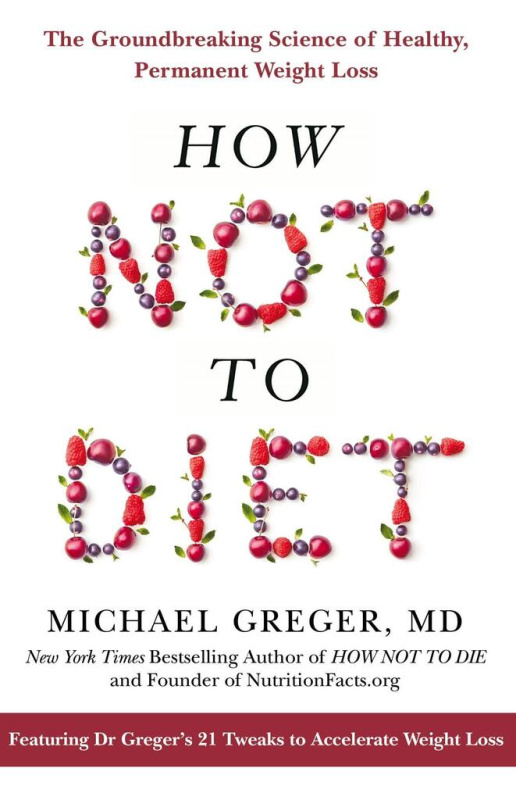 How Not To Diet (The Groundbreaking Science of Healthy, Permanent Weight Loss) - kniha z kategorie Zdraví a životní styl