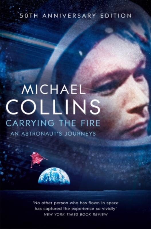 Carrying the Fire (An Astronaut's Journeys) - Michael Collins - kniha z kategorie Beletrie