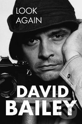 Look Again (The Autobiography) - David Bailey - kniha z kategorie Fotografie