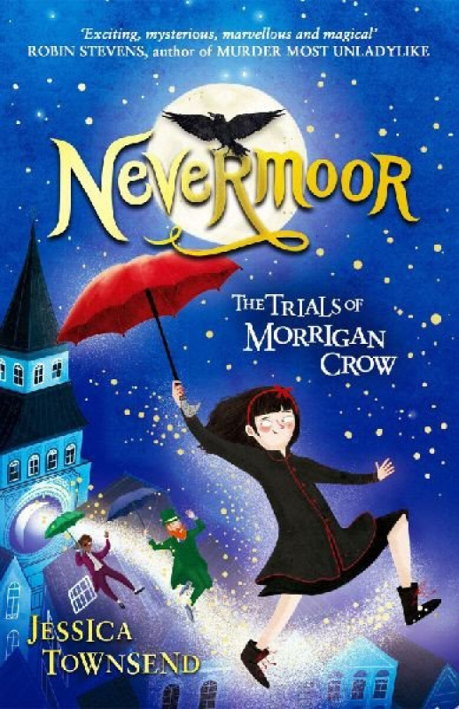 Nevermoor (The Trials of Morrigan Crow) - Jessica Townsend