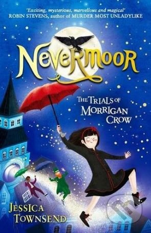 Nevermoor (The Trials of Morrigan Crow) - Jessica Townsend