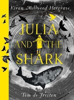 Julia and the Shark: An enthralling, uplifting adventure story from the creators of LEILA AND THE BL
