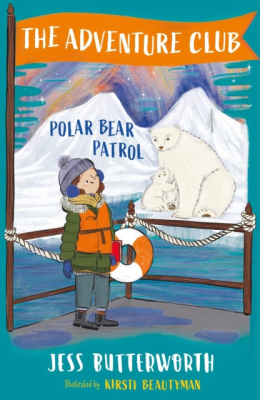 The Adventure Club: Polar Bear Patrol -  Jess Butterworth