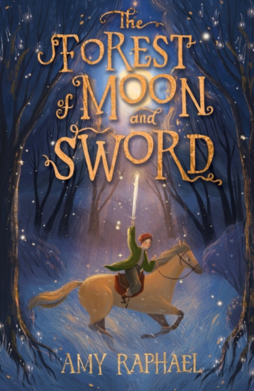 The Forest of Moon and Sword - Amy Raphael - kniha z kategorie Pro děti