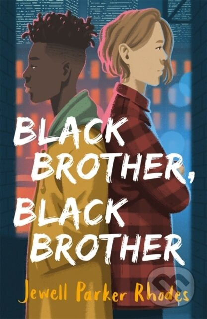 Black Brother, Black Brother - Jewell Parker Rhodes - kniha z kategorie Pro děti