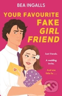 Your Favourite Fake Girlfriend (must-read dreamy romance - fake dating with a wedding twist!)
