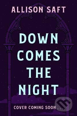 Down Comes the Night - Allison Saft