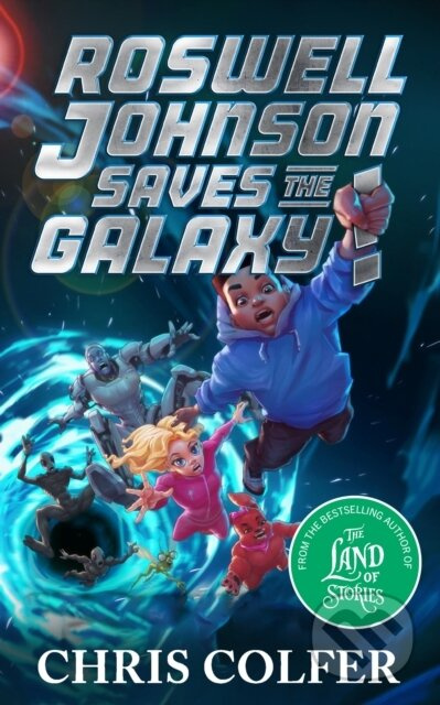 Roswell Johnson Saves the Galaxy! (Book 2: An action-packed adventure from the bestselling author of The Land of Stories) - kniha z kategorie Sci-fi,…