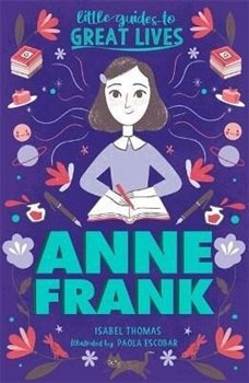 Little Guides to Great Lives: Anne Frank - Isabel Thomas