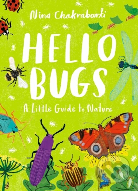Little Guides to Nature: Hello Bugs - Nina Chakrabarti - kniha z kategorie Pro děti