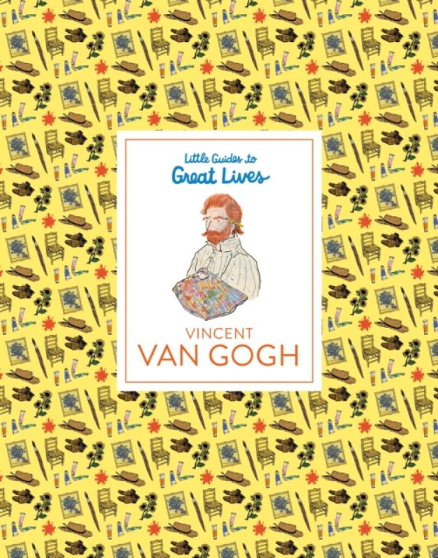 Hachette Children's Group Little Guides to Great Lives: Vincent van Gogh - Adams, Emma a Array