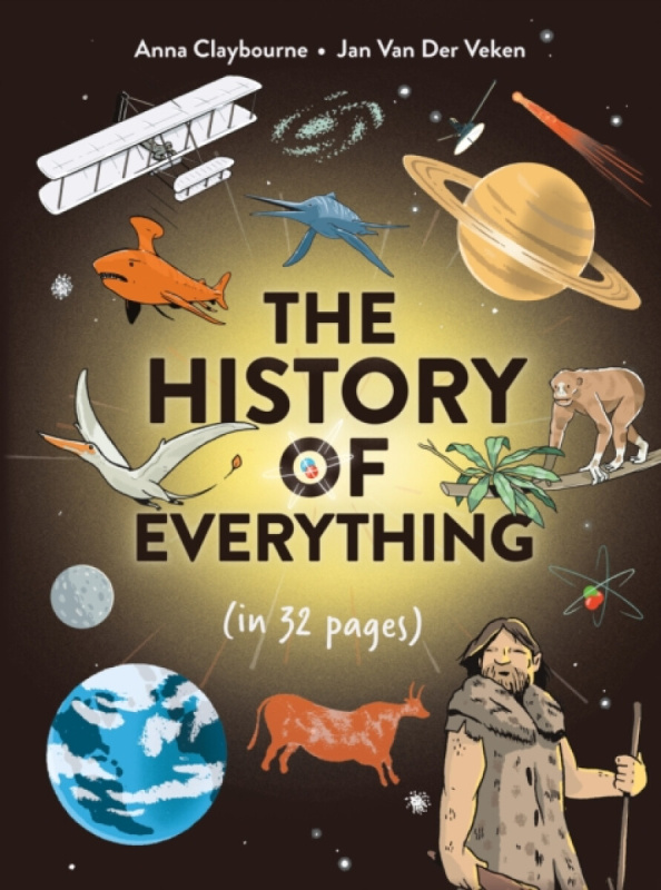 Hachette Children's Group History of Everything in 32 Pages - Claybourne, Anna