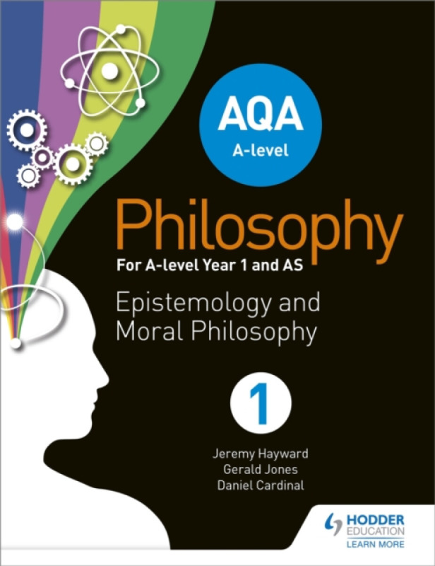 AQA A-level Philosophy Year 1 and AS - Jeremy W. Hayward, Dan Cardinal, Gerald Jones