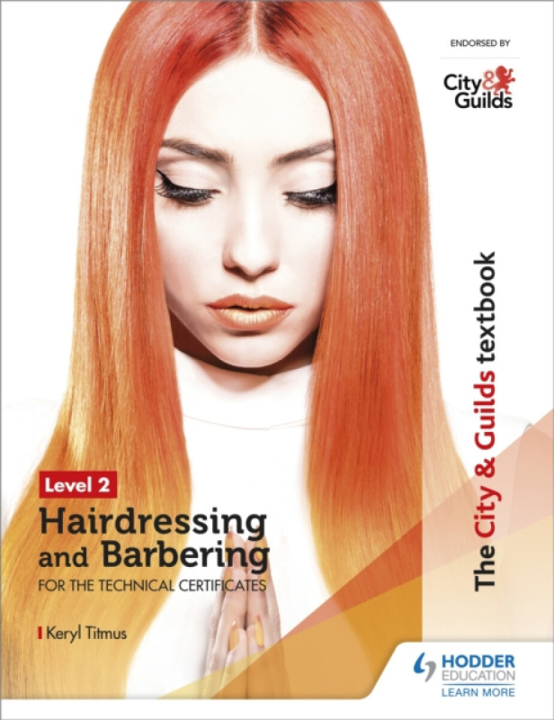 The City & Guilds Textbook Level 2 Hairdressing and Barbering for the Technical Certificates - Keryl Titmus