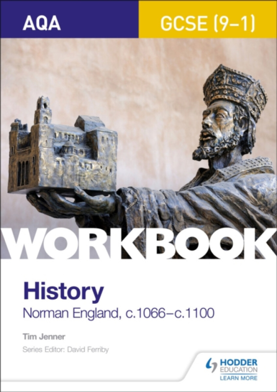 AQA GCSE (9-1) History Workbook: Norman England, c1066â€“c1100 - Tim Jenner