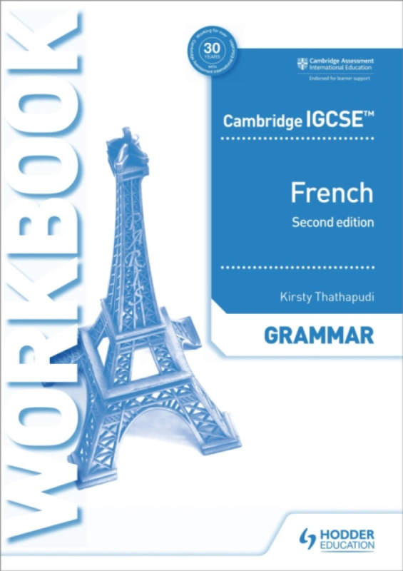 Cambridge IGCSEâ„¢ French Grammar Workbook Second Edition - Kirsty Thathapudi