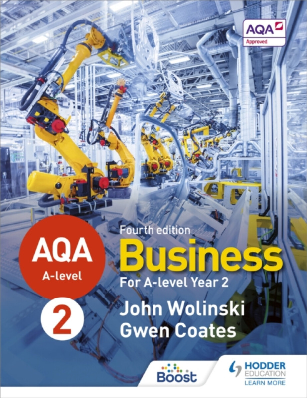AQA A-level Business Year 2 Fourth Edition (Wolinski and Coates) - Gwen Coates, John Wolinski