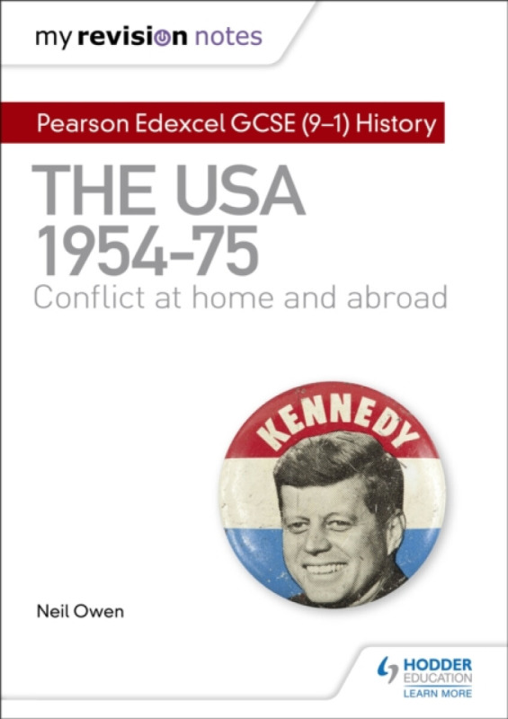 My Revision Notes: Pearson Edexcel GCSE (9-1) History: The USA, 1954–1975: conflict at home and abroad - Neil Owen