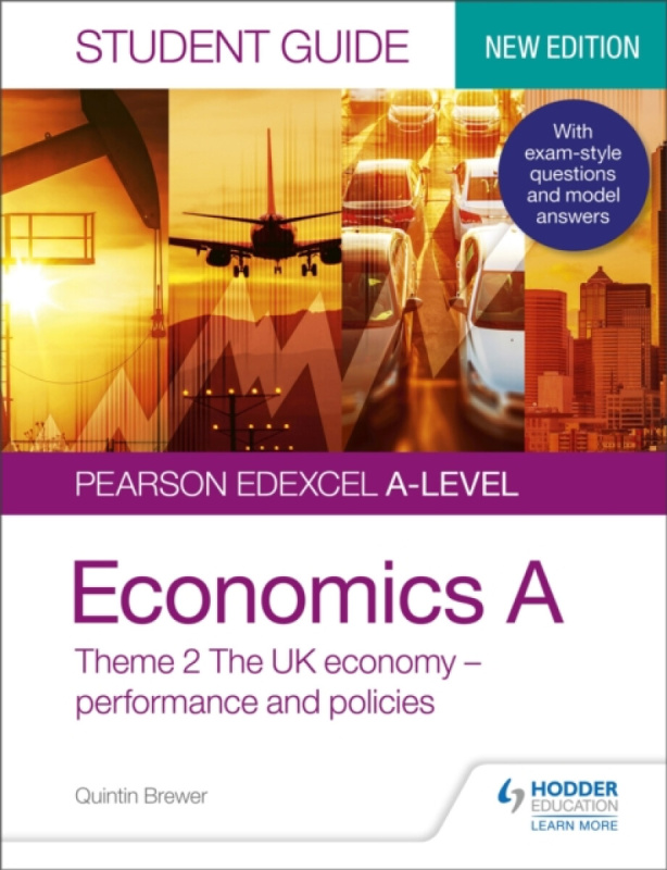 Pearson Edexcel A-level Economics A Student Guide: Theme 2 The UK economy â€“ performance and policies - Quintin Brewer
