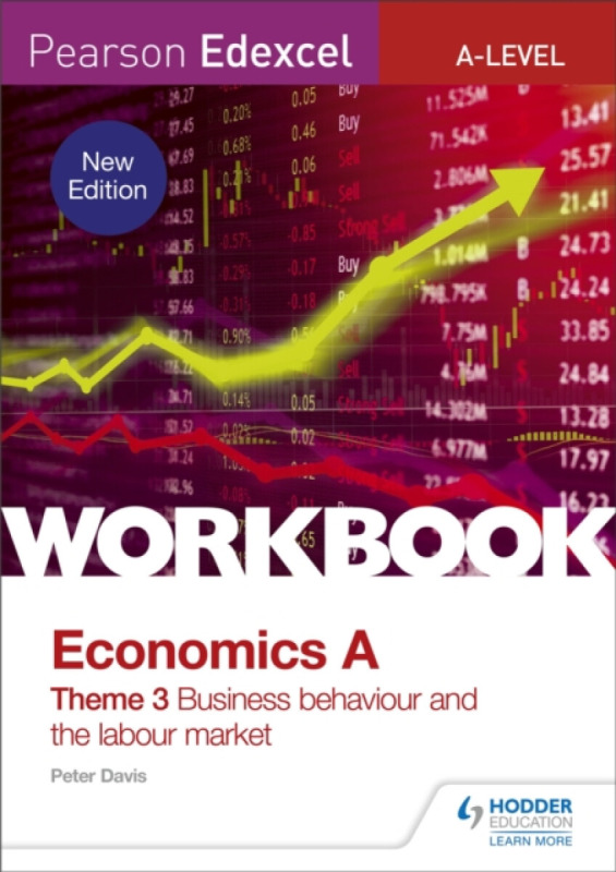 Pearson Edexcel A-Level Economics Theme 3 Workbook: Business behaviour and the labour market - Peter Davis