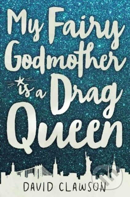My Fairy Godmother is a Drag Queen - David Clawson - kniha z kategorie Pro děti