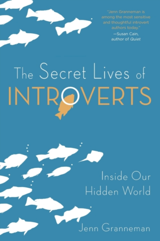 The Secret Lives of Introverts - Jenn Granneman