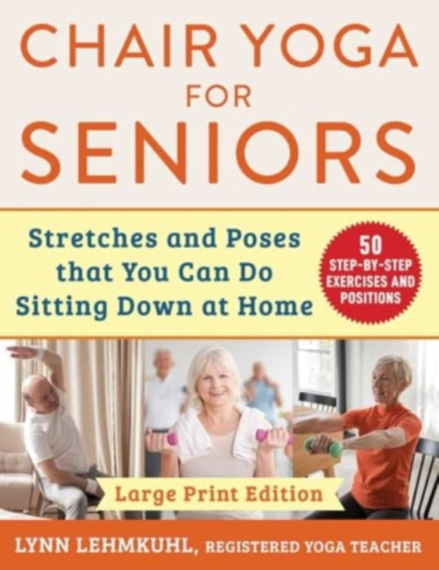 Chair Yoga for Seniors - LEHMKUHL Lynn