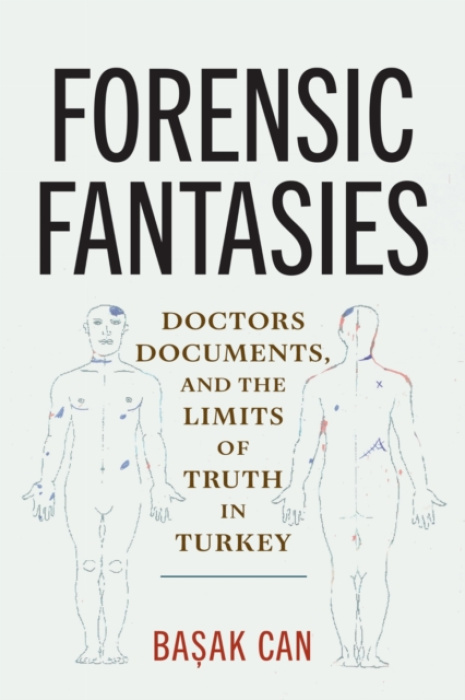 University of Pennsylvania Press Forensic Fantasies - Can, Basak