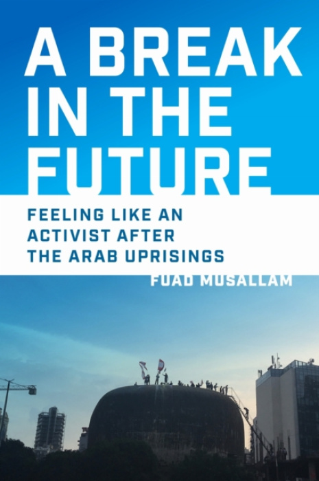 University of Pennsylvania Press Break in the Future - Musallam, Fuad
