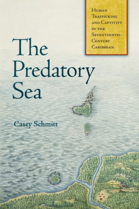 University of Pennsylvania Press Predatory Sea - Schmitt, Casey