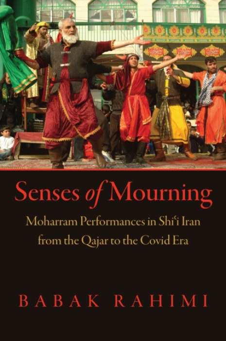 University of Pennsylvania Press Senses of Mourning - Rahimi, Babak