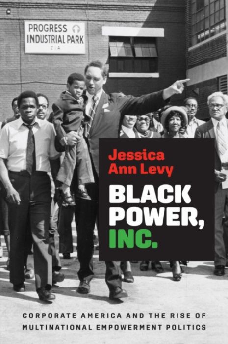 University of Pennsylvania Press Black Power, Inc. - Levy, Jessica Ann