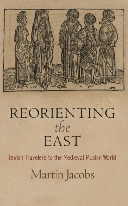 University of Pennsylvania Press Reorienting the East - Jacobs, Martin