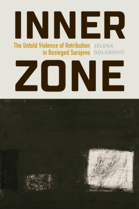University of Pennsylvania Press Inner Zone - Golubovic, Jelena