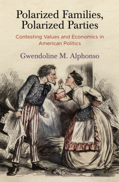 University of Pennsylvania Press Polarized Families, Polarized Parties - Alphonso, Gwendoline M.