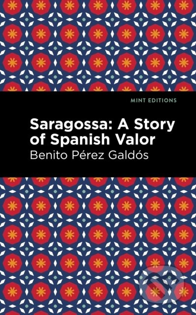 Saragossa (A Story of Spanish Valor) - Benito P Rez Gald S - kniha z kategorie Společenská beletrie