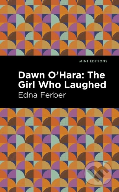 Dawn O' Hara (The Girl Who Laughed) - Edna Ferber - kniha z kategorie Společenská beletrie