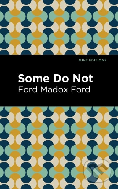 Some Do Not - Ford Madox Ford - kniha z kategorie Beletrie